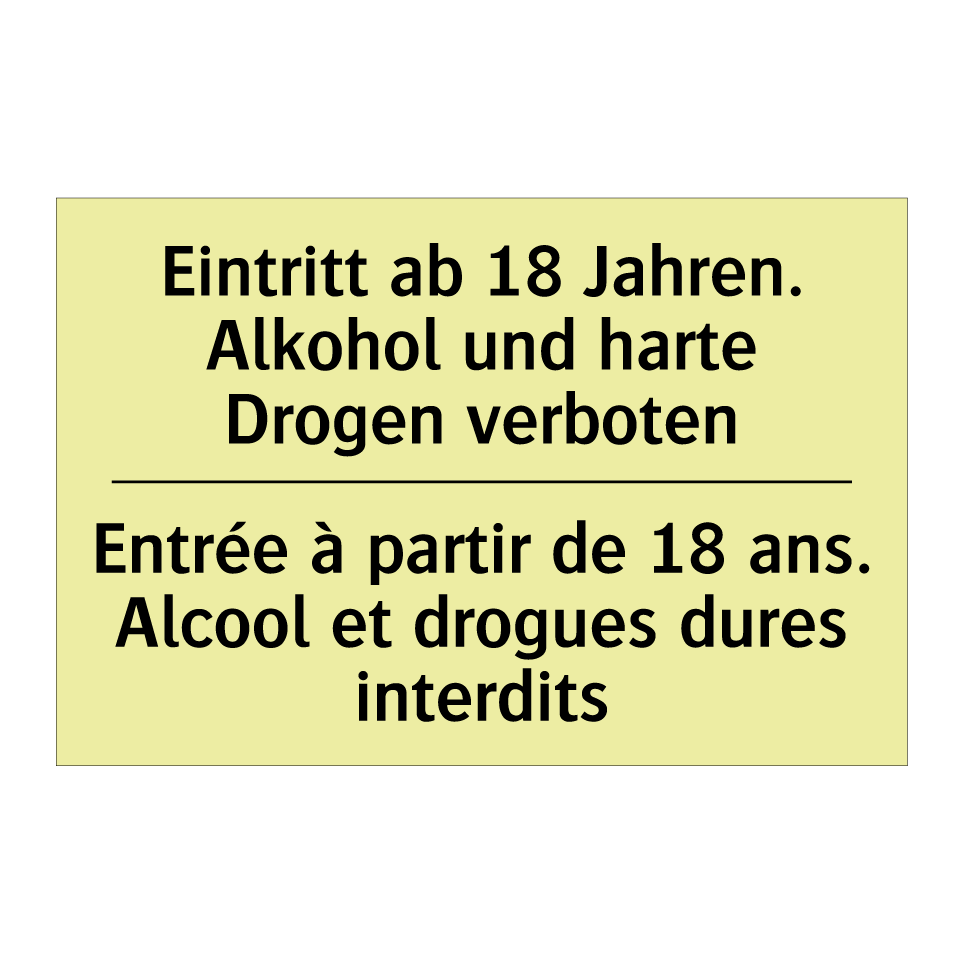 Eintritt ab 18 Jahren. Alkohol /.../ - Entrée à partir de 18 ans. Alcool /.../
