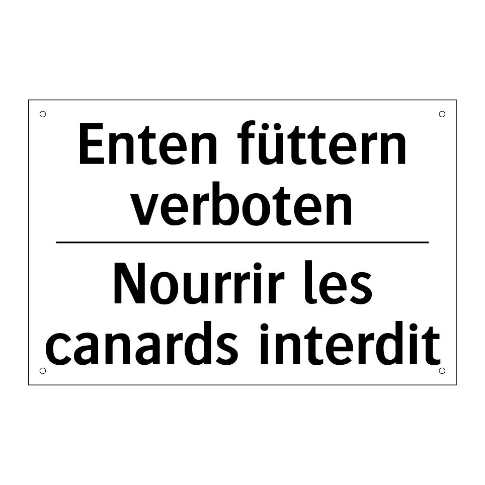 Enten füttern verboten - Nourrir les canards interdit