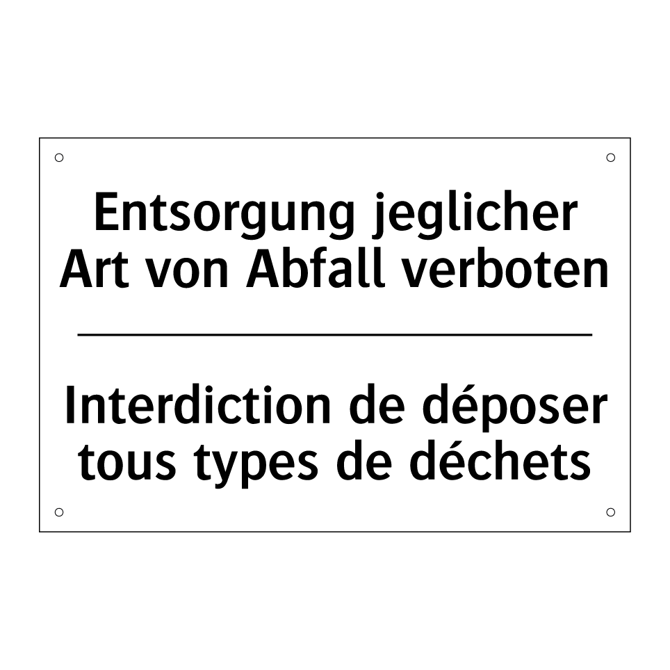Entsorgung jeglicher Art von Abfall /.../ - Interdiction de déposer tous types /.../