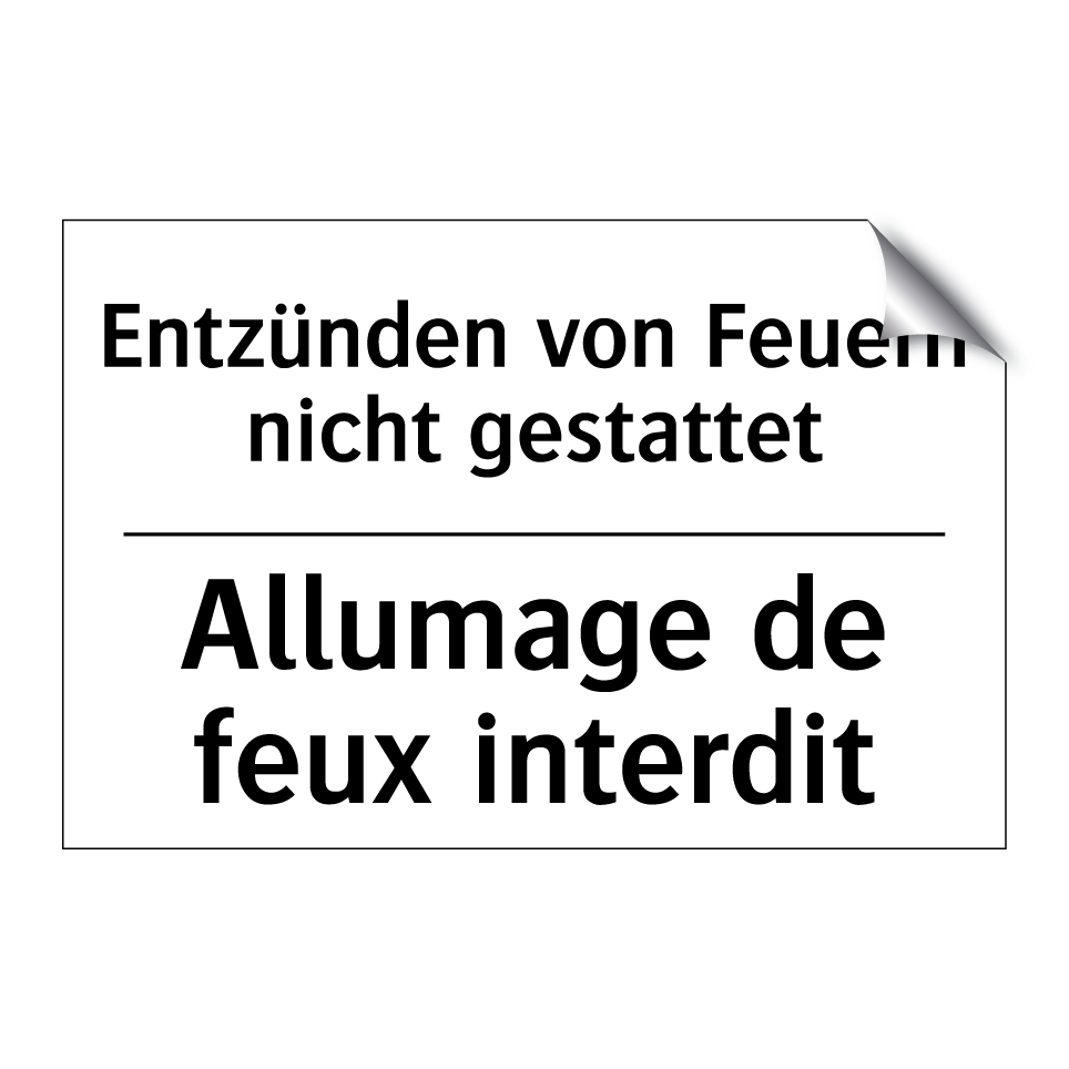 Entzünden von Feuern nicht gestattet /.../ - Allumage de feux interdit