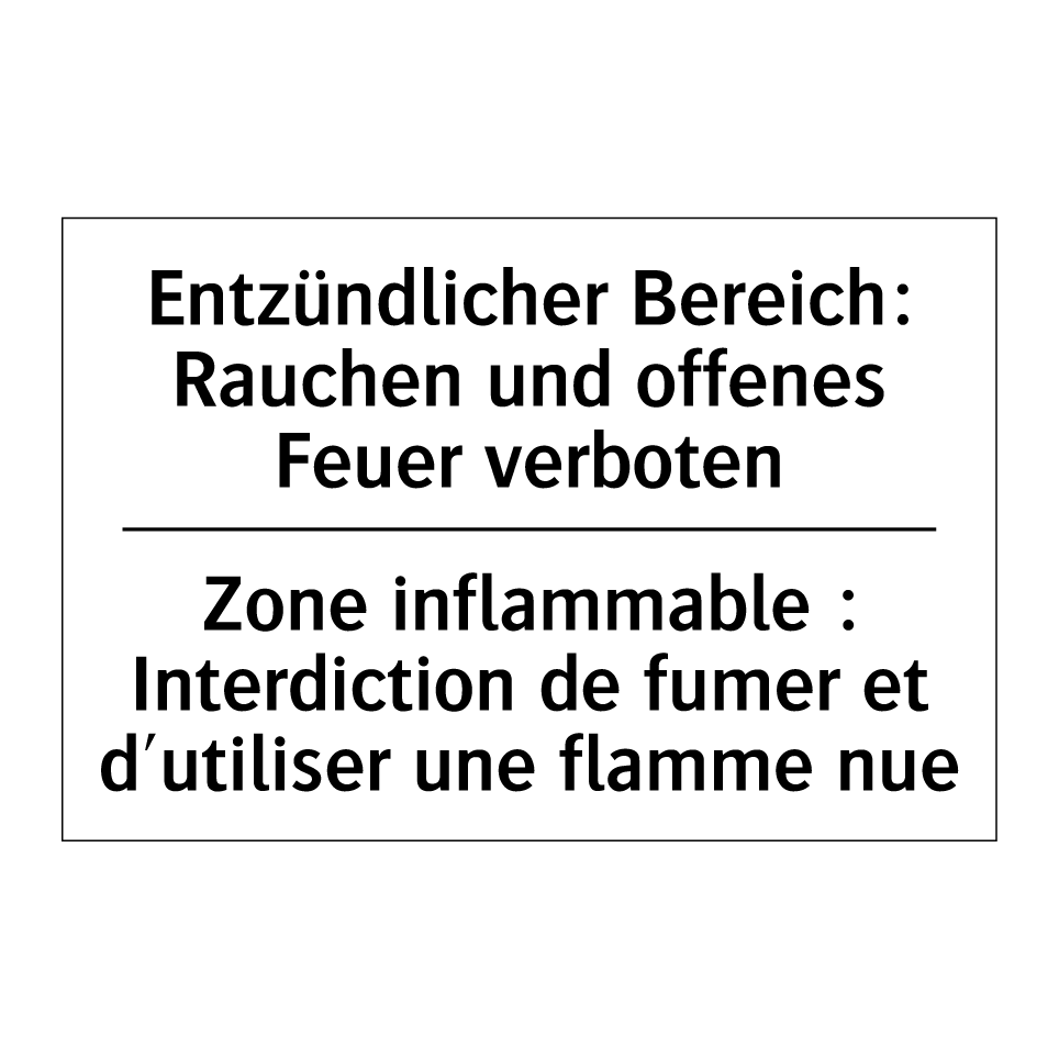 Entzündlicher Bereich: Rauchen /.../ - Zone inflammable : Interdiction /.../