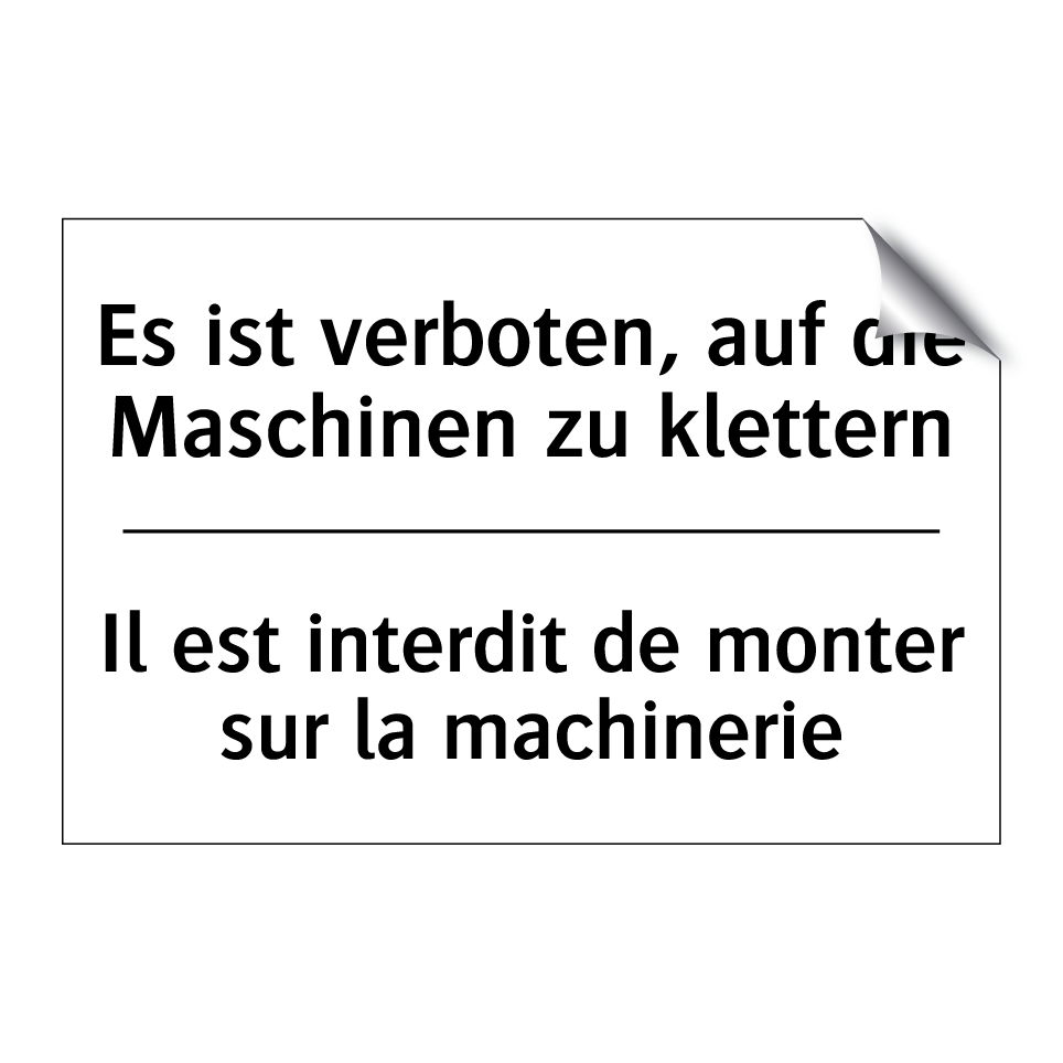 Es ist verboten, auf die Maschinen /.../ - Il est interdit de monter sur /.../
