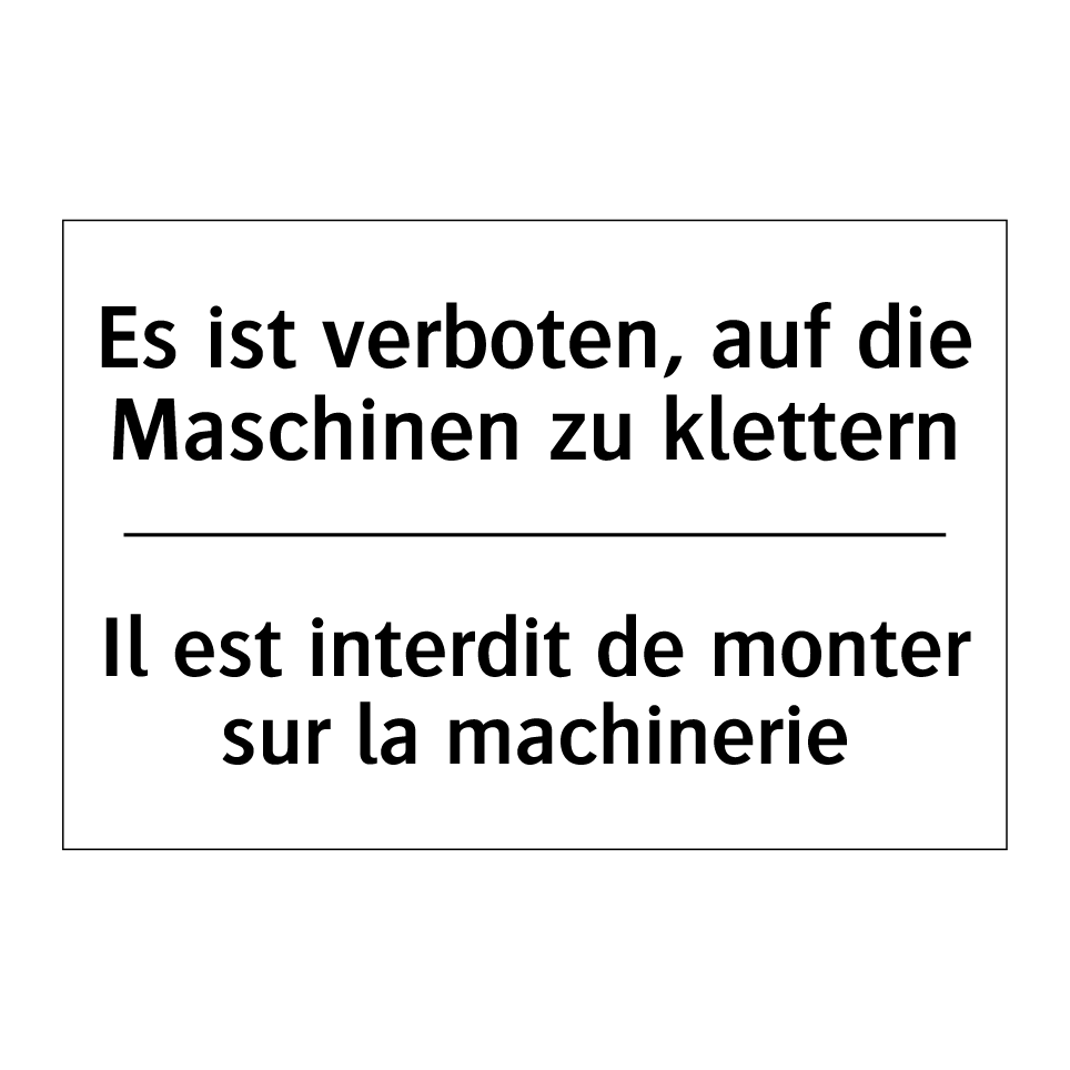 Es ist verboten, auf die Maschinen /.../ - Il est interdit de monter sur /.../