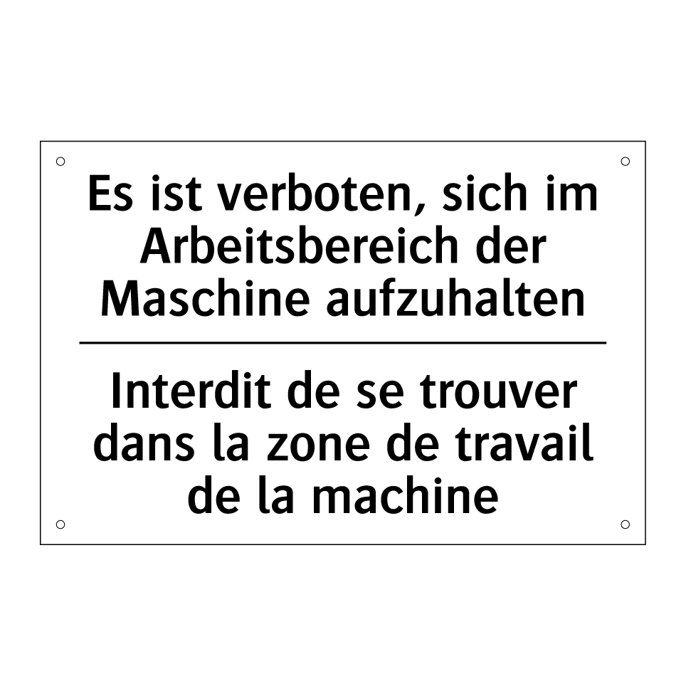 Es ist verboten, sich im Arbeitsbereich /.../ - Interdit de se trouver dans la /.../