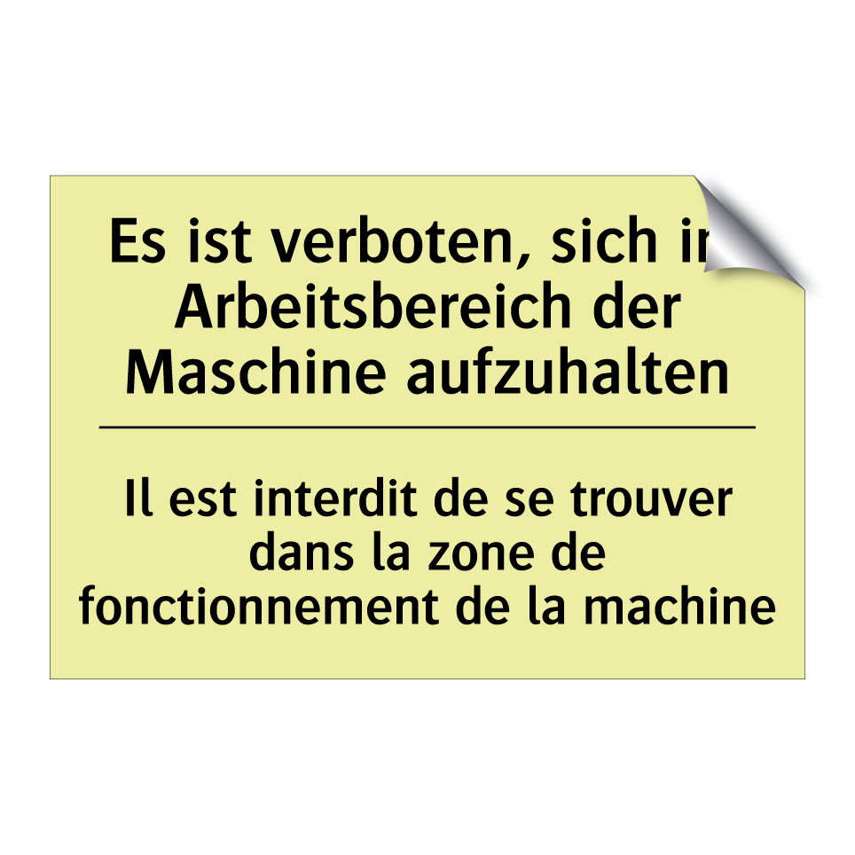 Es ist verboten, sich im Arbeitsbereich /.../ - Il est interdit de se trouver /.../