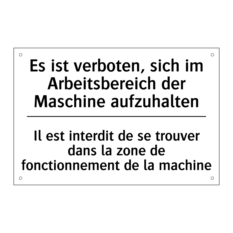 Es ist verboten, sich im Arbeitsbereich /.../ - Il est interdit de se trouver /.../