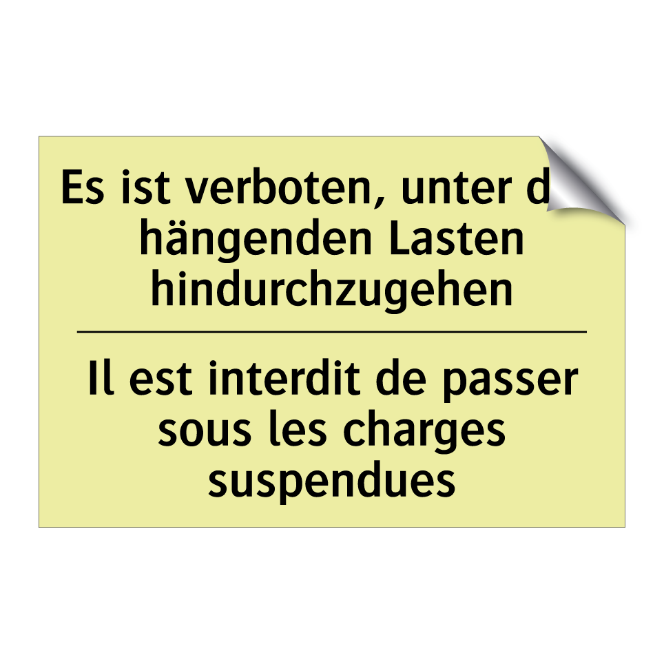 Es ist verboten, unter den hängenden /.../ - Il est interdit de passer sous /.../