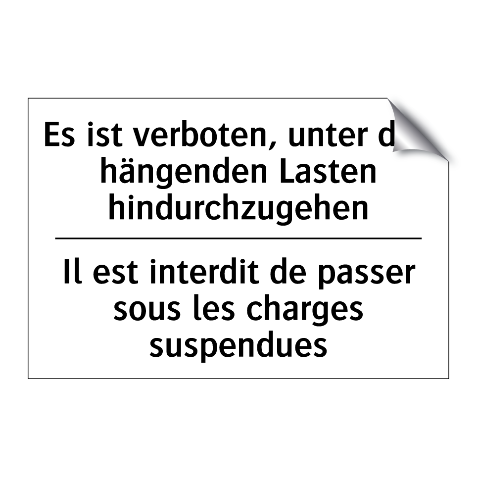 Es ist verboten, unter den hängenden /.../ - Il est interdit de passer sous /.../
