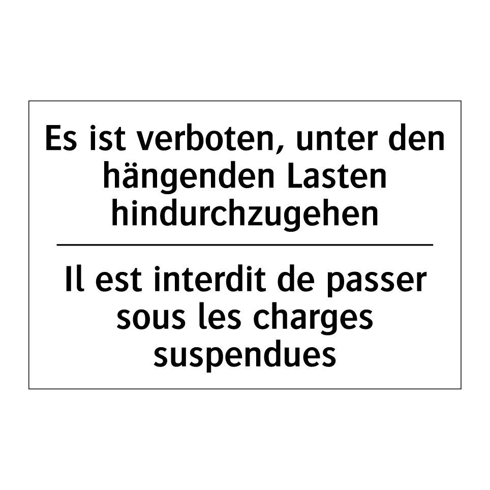Es ist verboten, unter den hängenden /.../ - Il est interdit de passer sous /.../