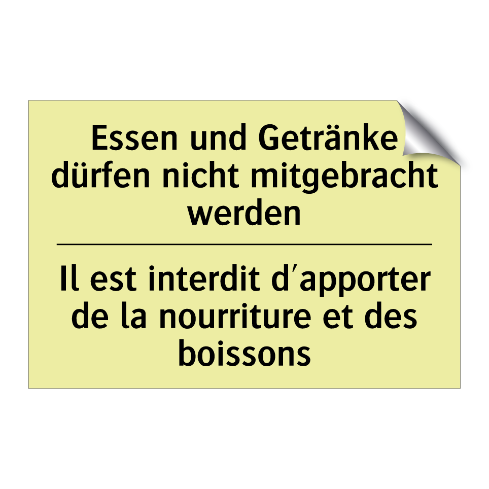 Essen und Getränke dürfen nicht /.../ - Il est interdit d'apporter de /.../
