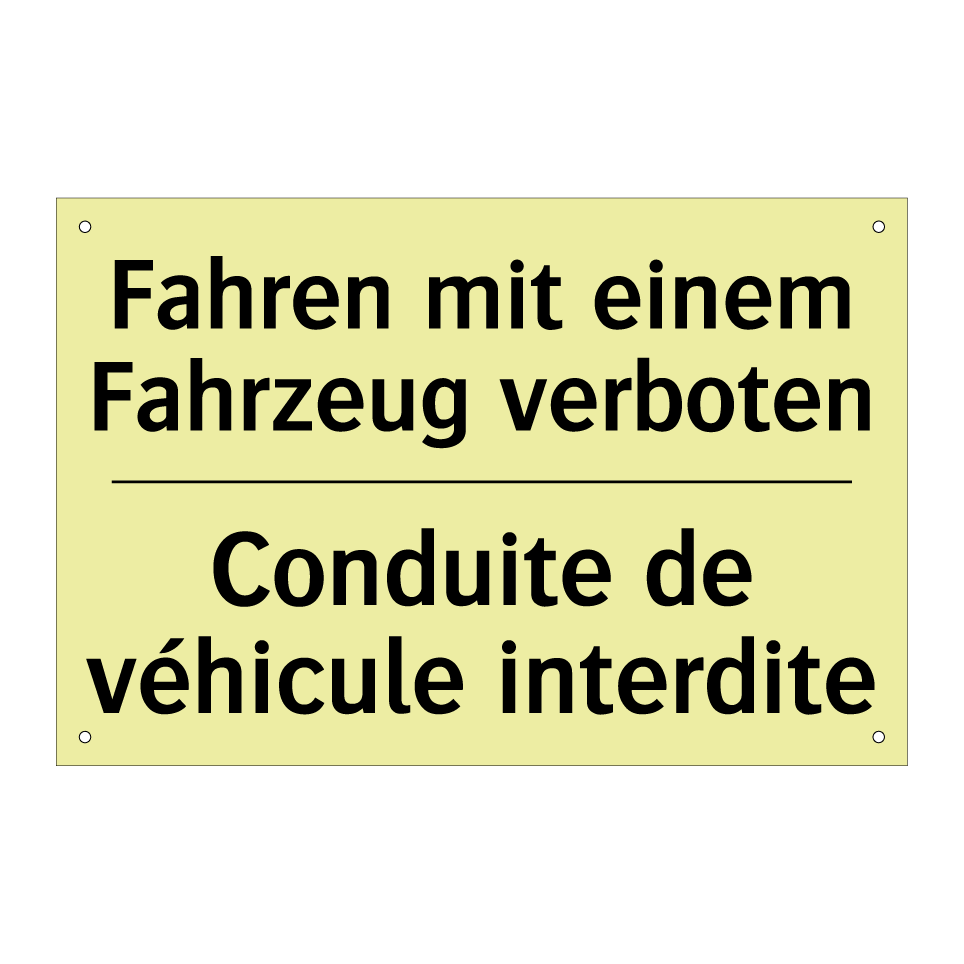 Fahren mit einem Fahrzeug verboten /.../ - Conduite de véhicule interdite