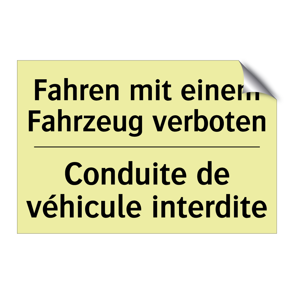 Fahren mit einem Fahrzeug verboten /.../ - Conduite de véhicule interdite