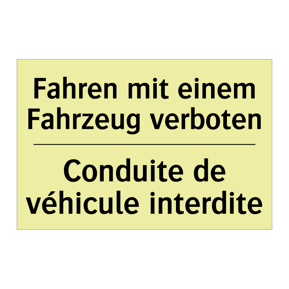 Fahren mit einem Fahrzeug verboten /.../ - Conduite de véhicule interdite