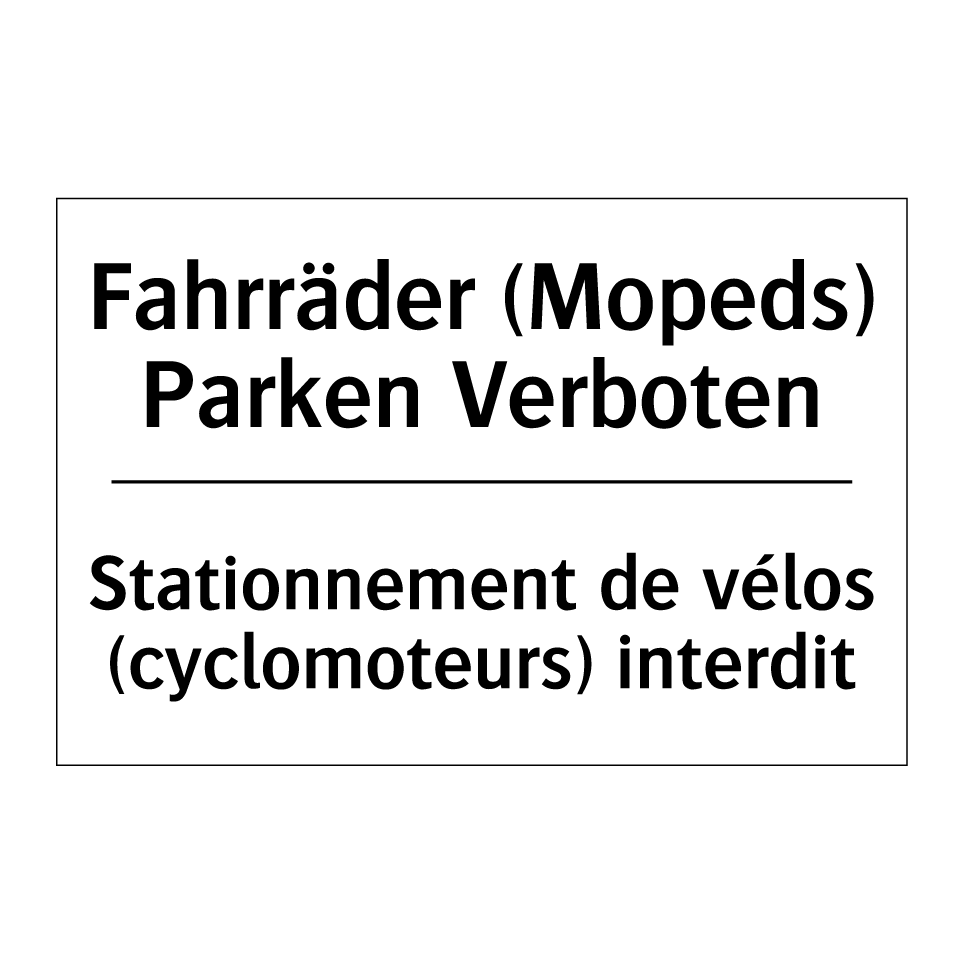 Fahrräder (Mopeds) Parken Verboten /.../ - Stationnement de vélos (cyclomoteurs) /.../