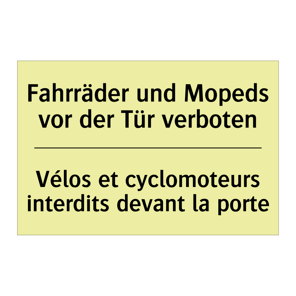 Fahrräder und Mopeds vor der Tür /.../ - Vélos et cyclomoteurs interdits /.../