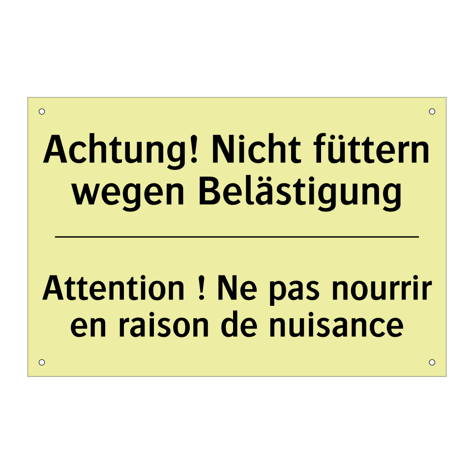Achtung! Nicht füttern wegen Belästigung /.../ - Attention ! Ne pas nourrir en /.../