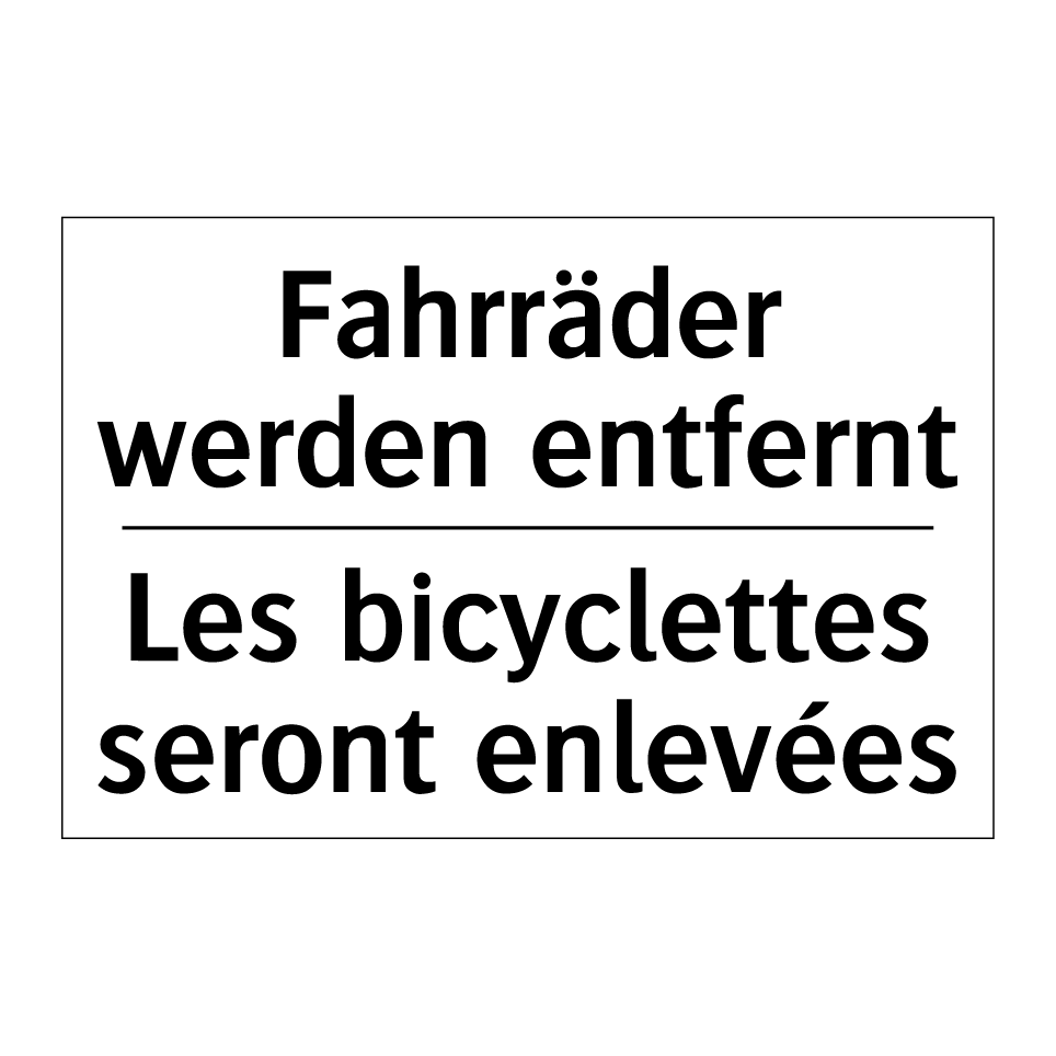 Fahrräder werden entfernt - Les bicyclettes seront enlevées /.../