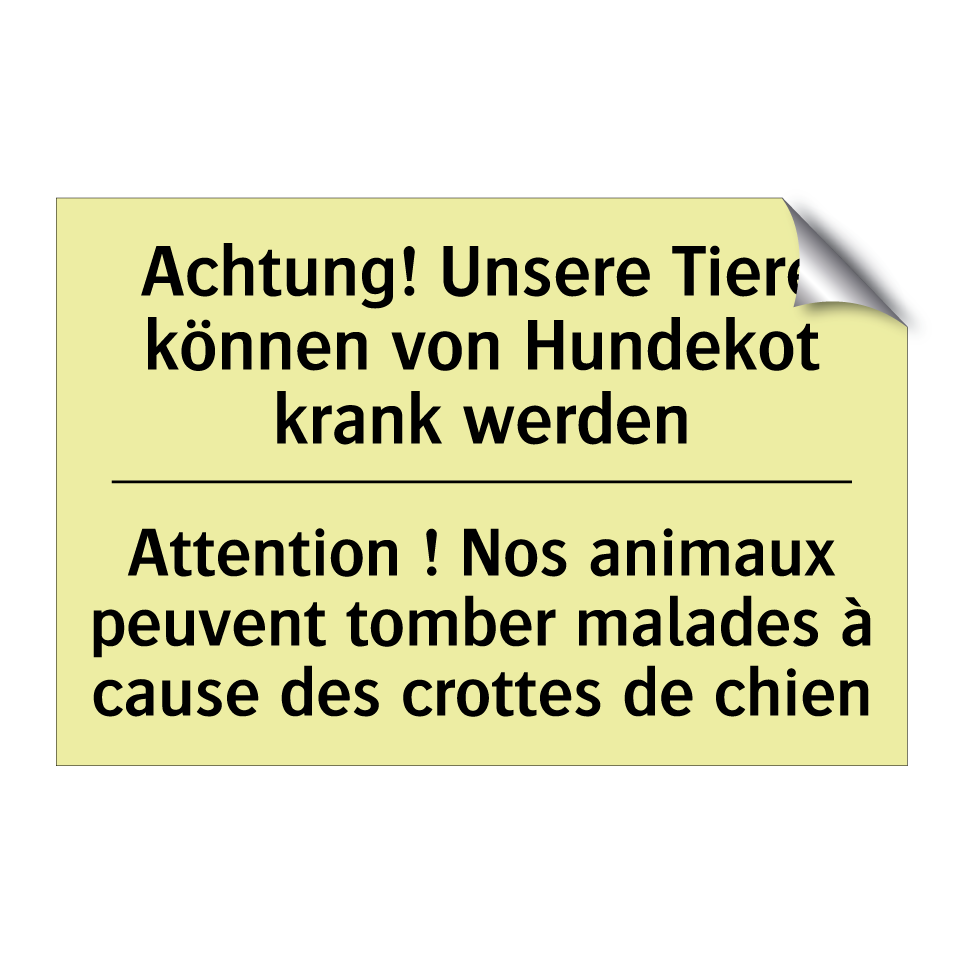 Achtung! Unsere Tiere können von /.../ - Attention ! Nos animaux peuvent /.../