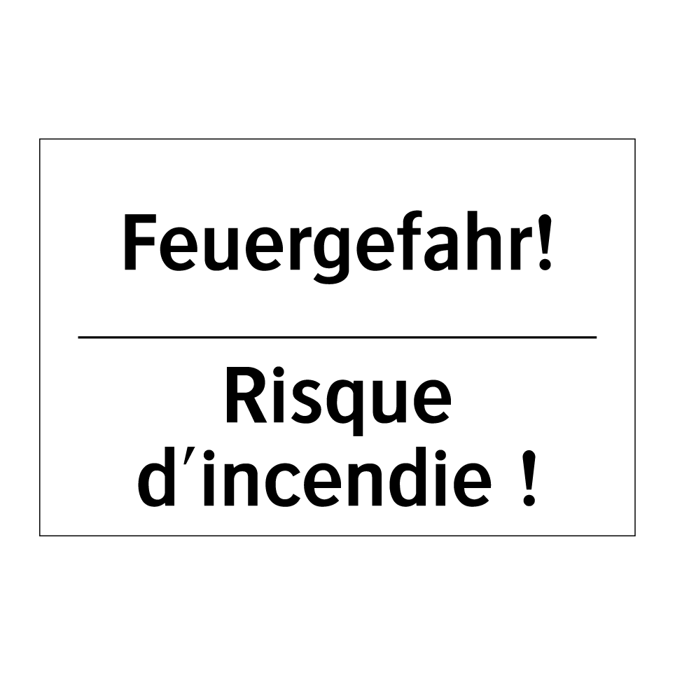 Feuergefahr! - Risque d'incendie !