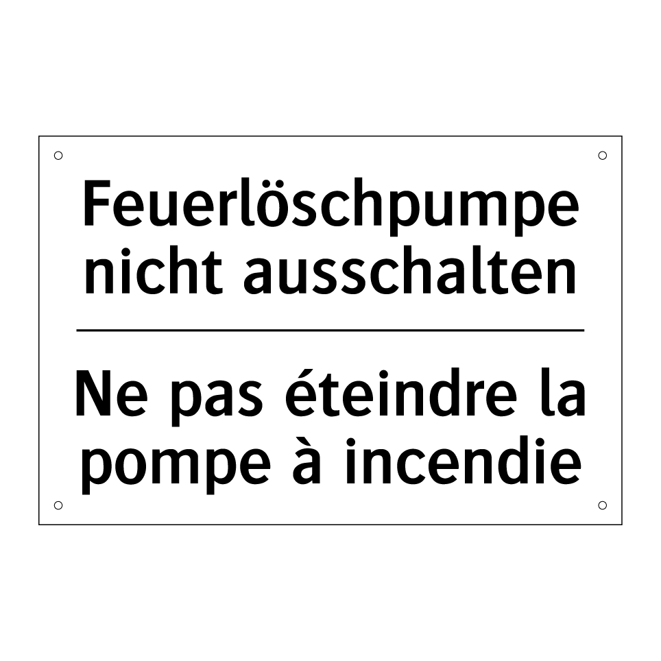 Feuerlöschpumpe nicht ausschalten /.../ - Ne pas éteindre la pompe à incendie /.../
