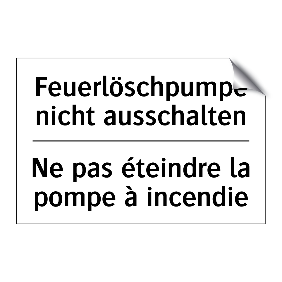 Feuerlöschpumpe nicht ausschalten /.../ - Ne pas éteindre la pompe à incendie /.../