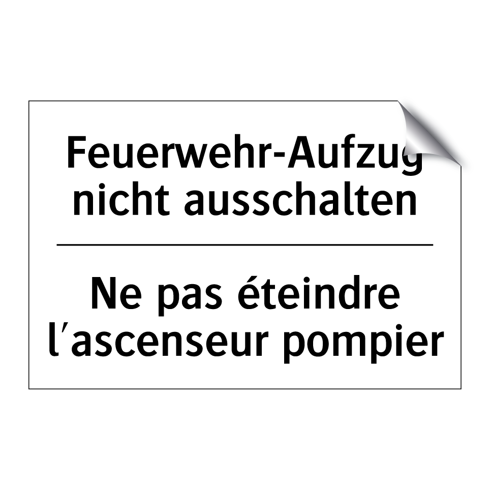 Feuerwehr-Aufzug nicht ausschalten /.../ - Ne pas éteindre l'ascenseur pompier /.../