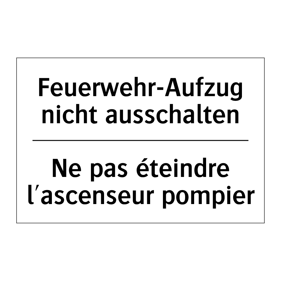 Feuerwehr-Aufzug nicht ausschalten /.../ - Ne pas éteindre l'ascenseur pompier /.../