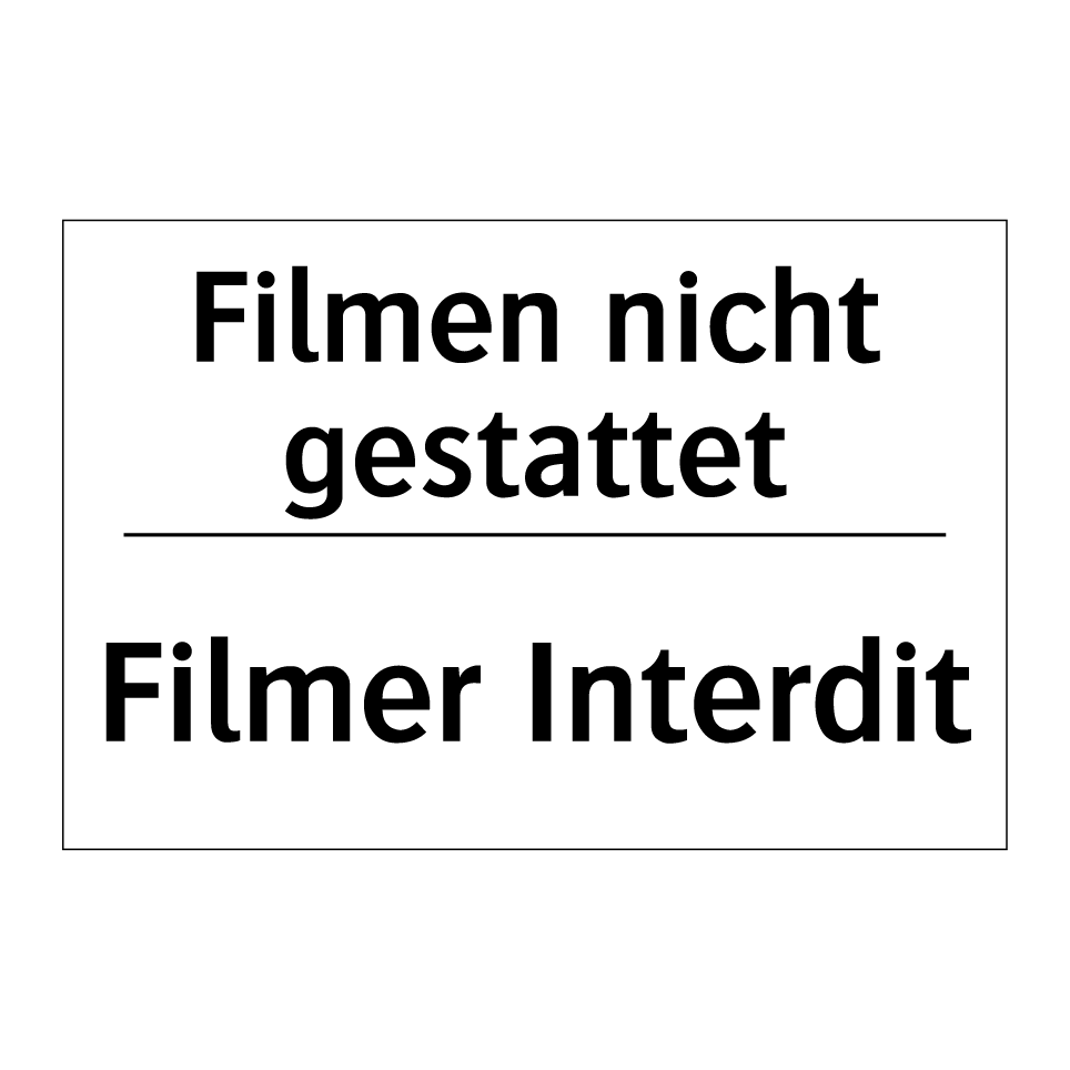 Filmen nicht gestattet - Filmer Interdit