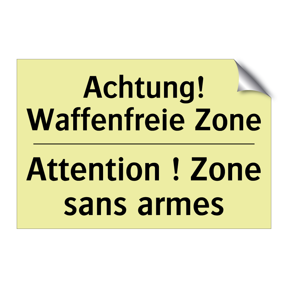 Achtung! Waffenfreie Zone - Attention ! Zone sans armes