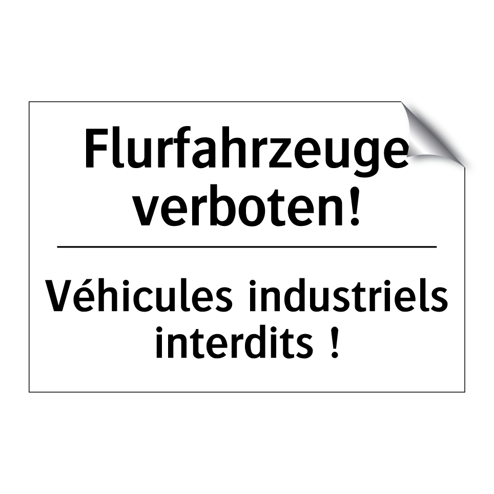 Flurfahrzeuge verboten! - Véhicules industriels interdits /.../