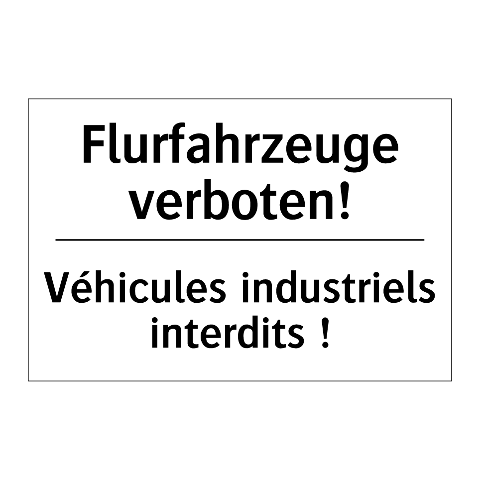 Flurfahrzeuge verboten! - Véhicules industriels interdits /.../