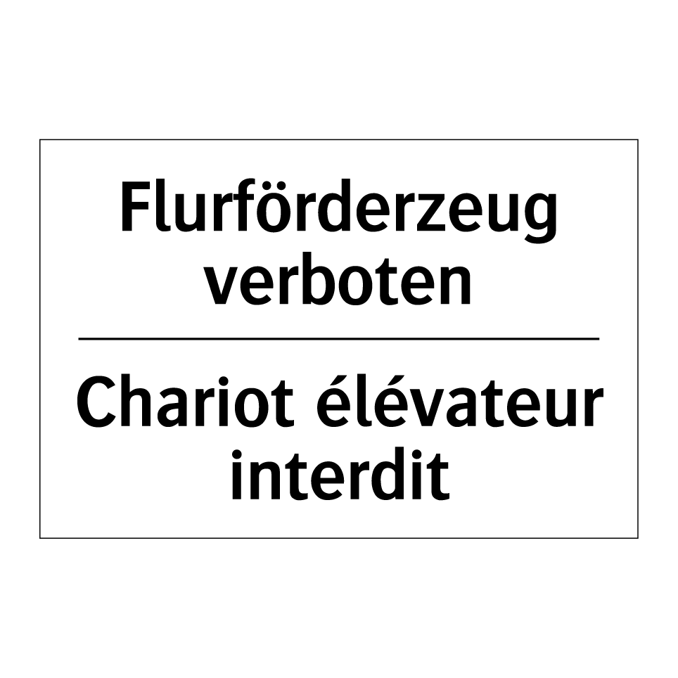 Flurförderzeug verboten - Chariot élévateur interdit
