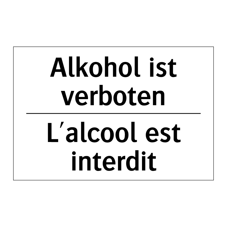 Alkohol ist verboten - L'alcool est interdit