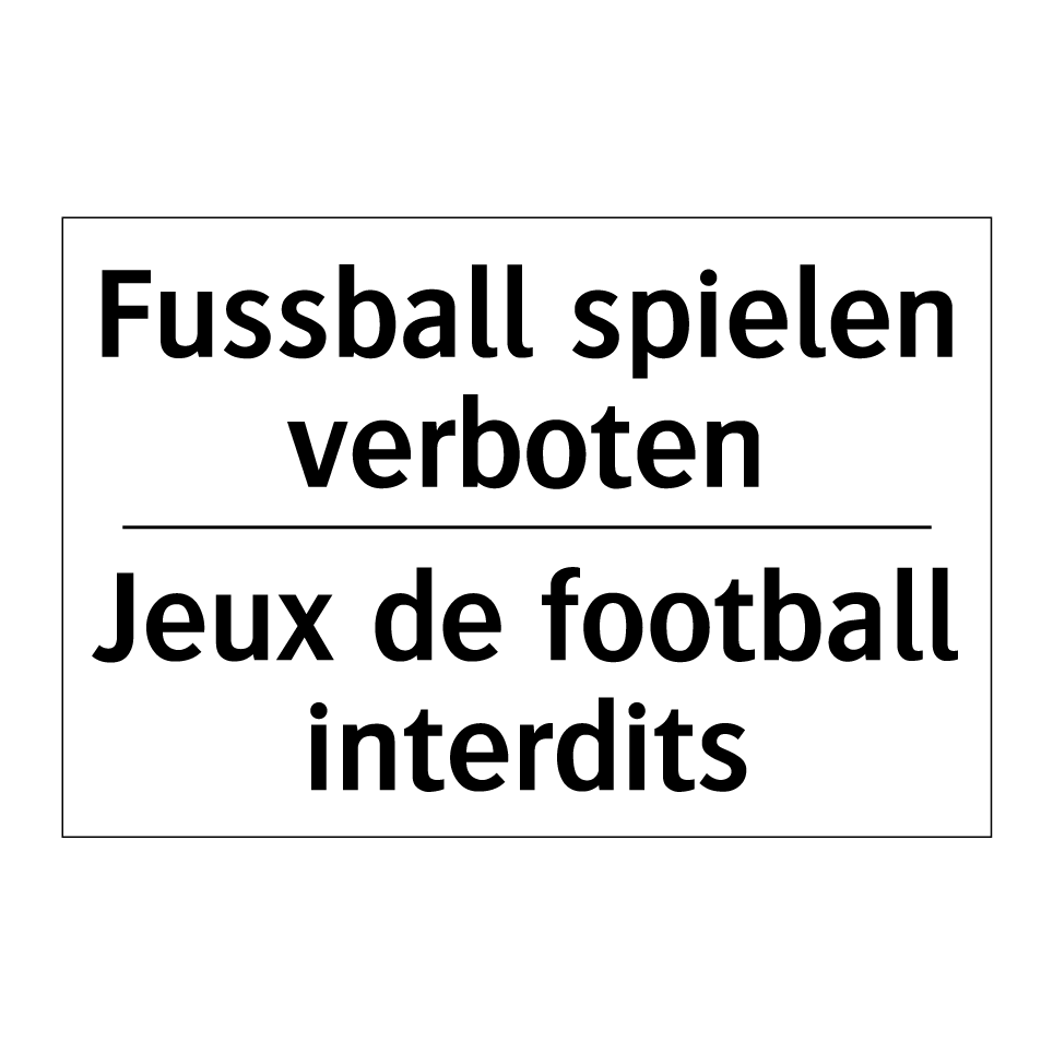 Fussball spielen verboten - Jeux de football interdits