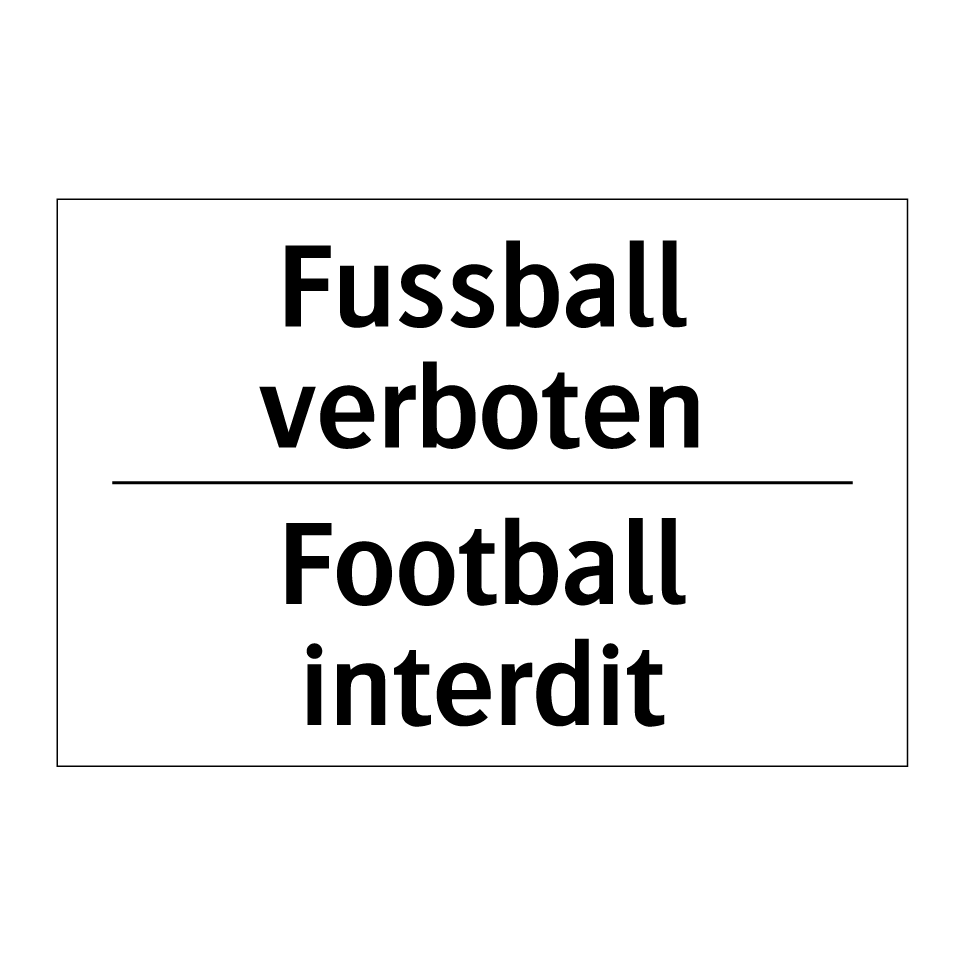Fussball verboten - Football interdit