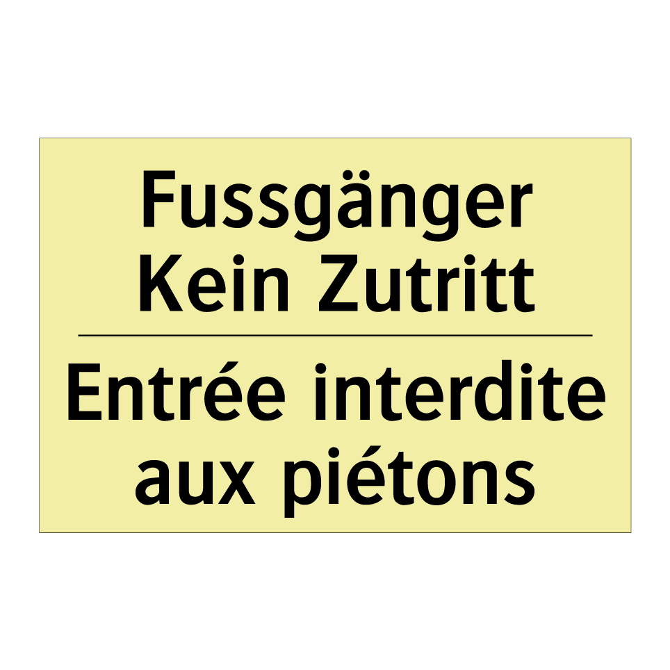Fussgänger Kein Zutritt - Entrée interdite aux piétons