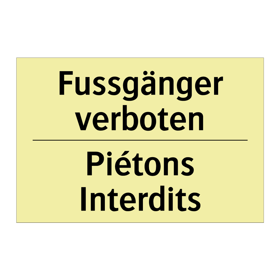 Fussgänger verboten - Piétons Interdits