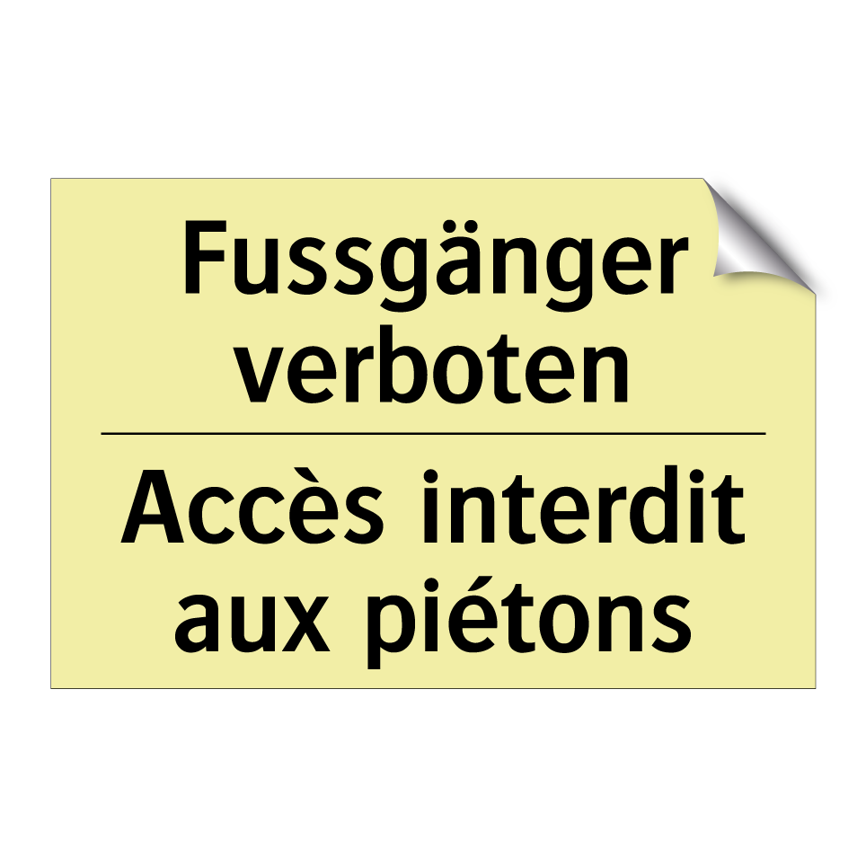 Fussgänger verboten - Accès interdit aux piétons
