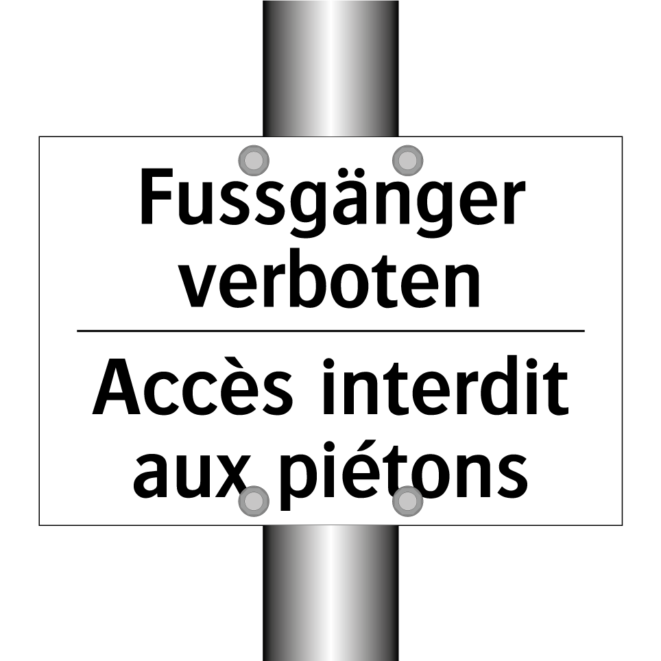 Fussgänger verboten - Accès interdit aux piétons