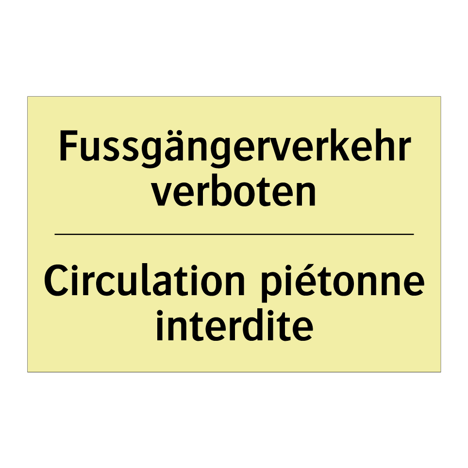 Fussgängerverkehr verboten - Circulation piétonne interdite
