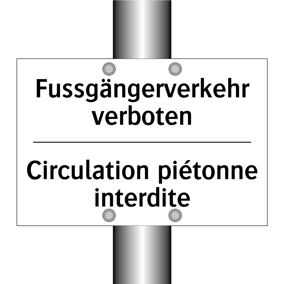 Fussgängerverkehr verboten - Circulation piétonne interdite