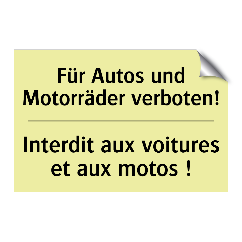 Für Autos und Motorräder verboten! /.../ - Interdit aux voitures et aux motos /.../