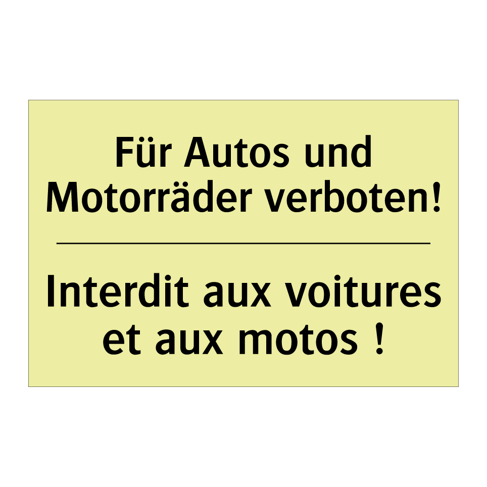 Für Autos und Motorräder verboten! /.../ - Interdit aux voitures et aux motos /.../