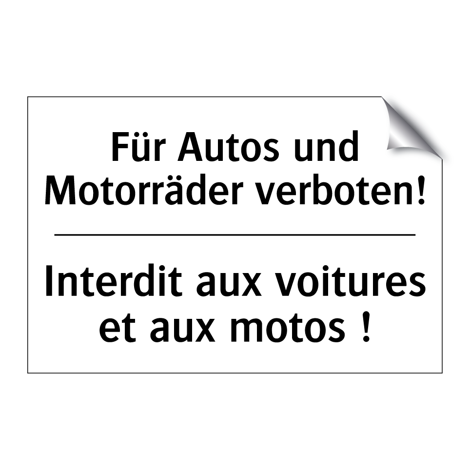 Für Autos und Motorräder verboten! /.../ - Interdit aux voitures et aux motos /.../