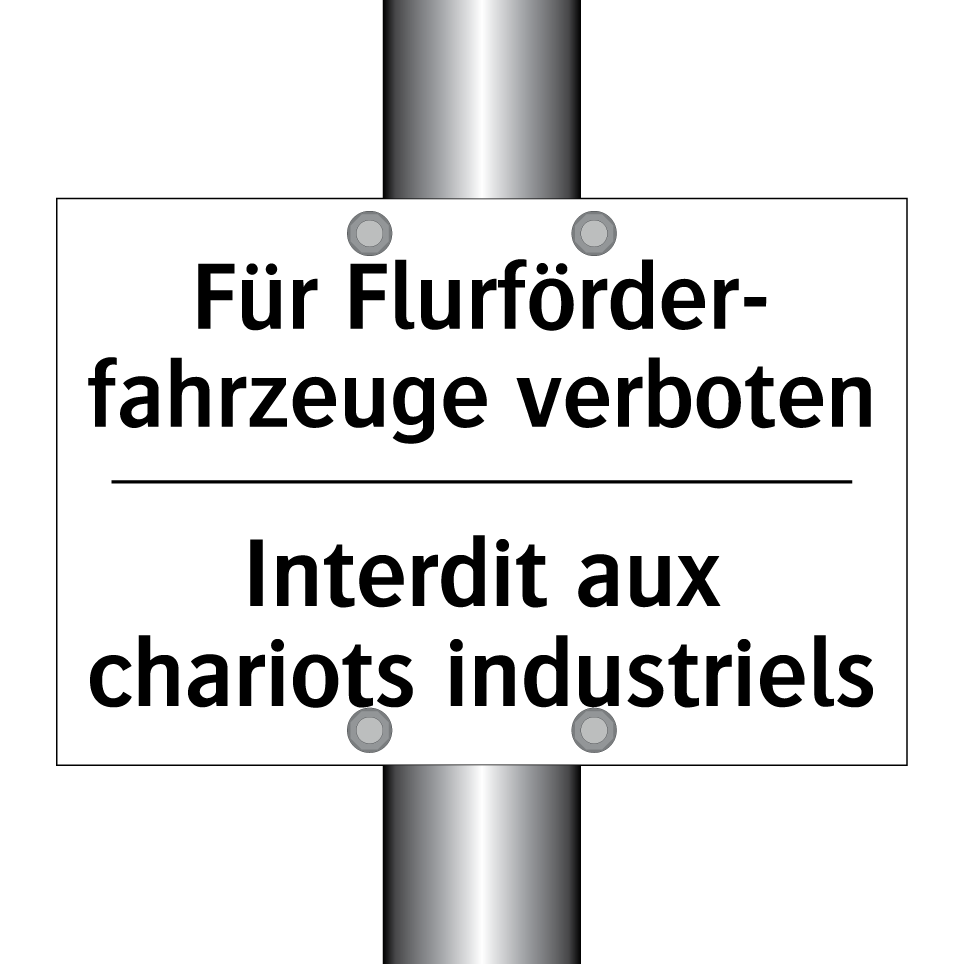 Für Flurförder- fahrzeuge verboten /.../ - Interdit aux chariots industriels /.../