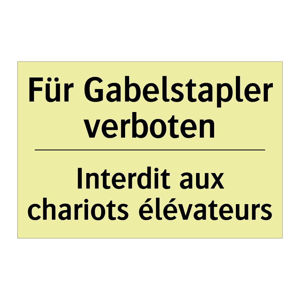 Für Gabelstapler verboten - Interdit aux chariots élévateurs /.../