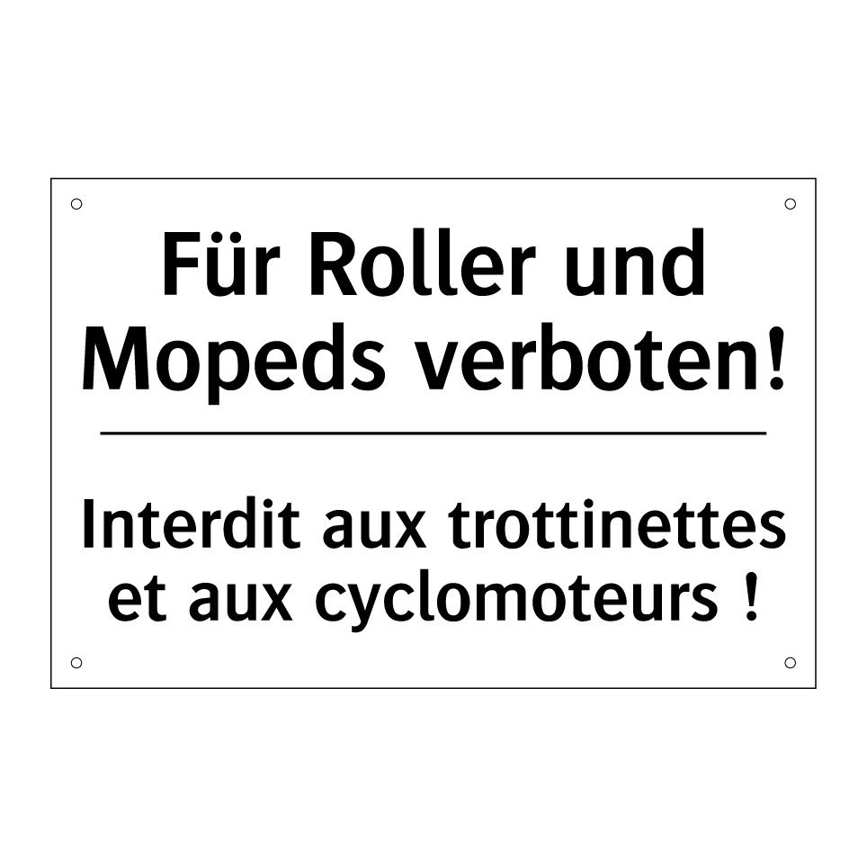 Für Roller und Mopeds verboten! /.../ - Interdit aux trottinettes et aux /.../