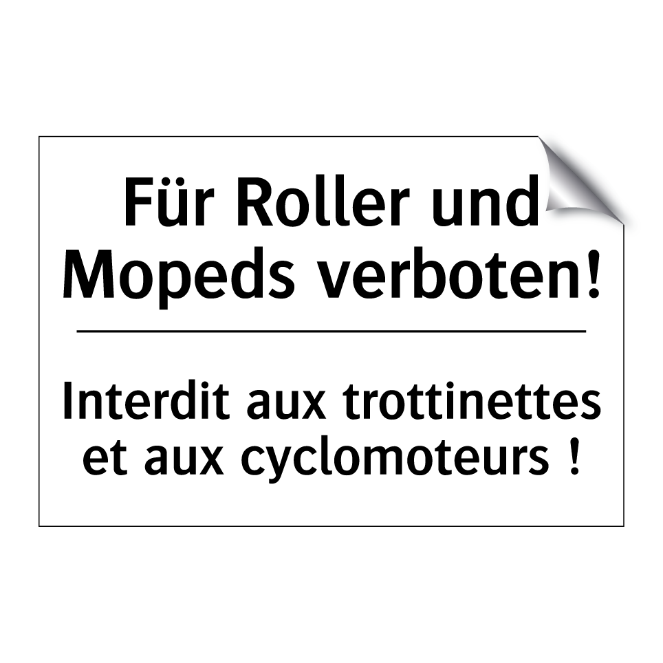 Für Roller und Mopeds verboten! /.../ - Interdit aux trottinettes et aux /.../