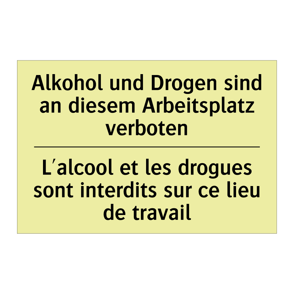 Alkohol und Drogen sind an diesem /.../ - L'alcool et les drogues sont interdits /.../