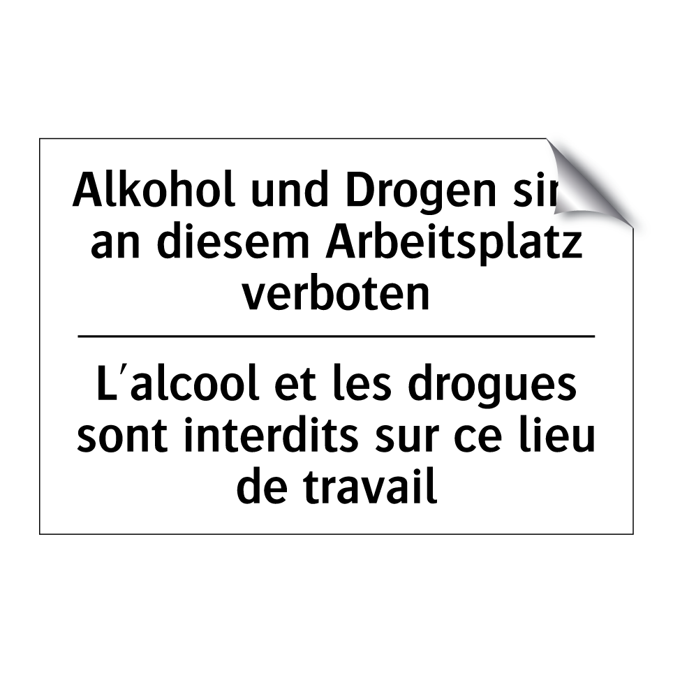 Alkohol und Drogen sind an diesem /.../ - L'alcool et les drogues sont interdits /.../